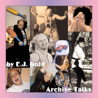 Talks on CD by E.J. Gold and others